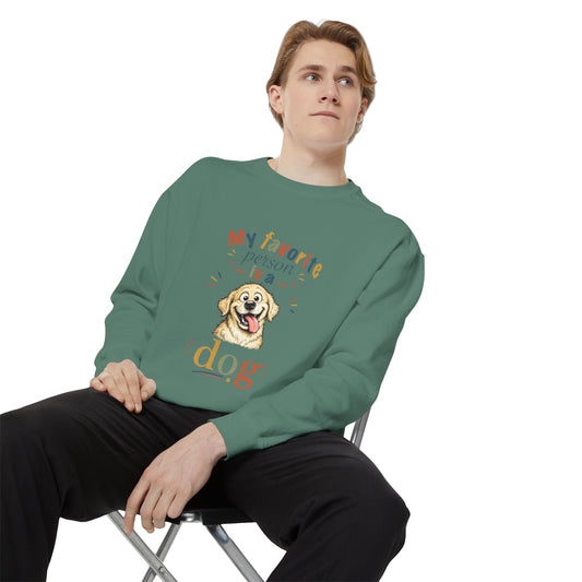 Artistic "Favorite Person Is a Dog" Unisex Garment-Dyed Sweatshirt