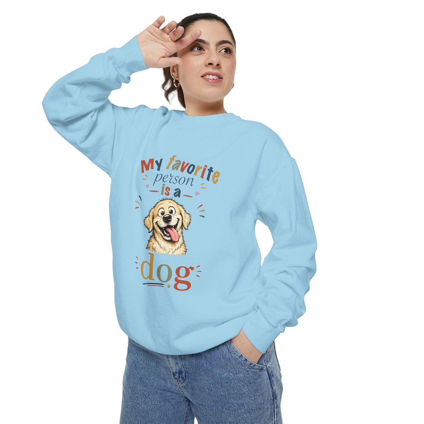 Artistic "Favorite Person Is a Dog" Unisex Garment-Dyed Sweatshirt