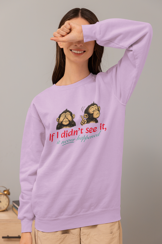 Artistic "If I Didn't See It" Unisex Garment-Dyed Sweatshirt