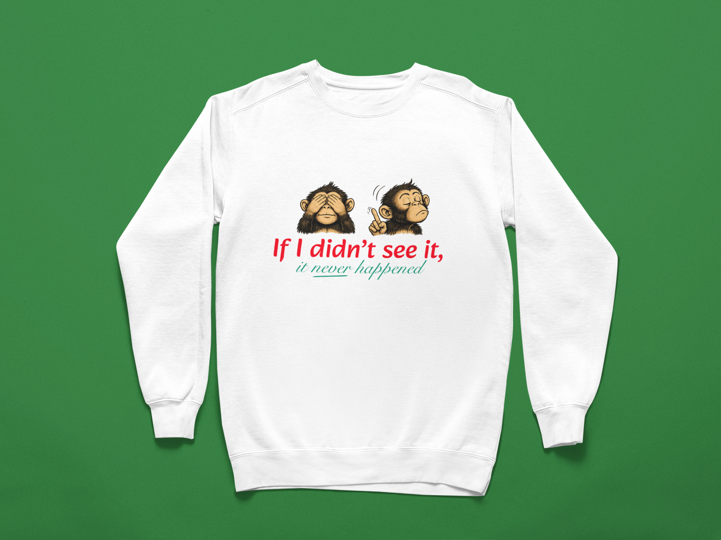 Artistic "If I Didn't See It" Unisex Garment-Dyed Sweatshirt