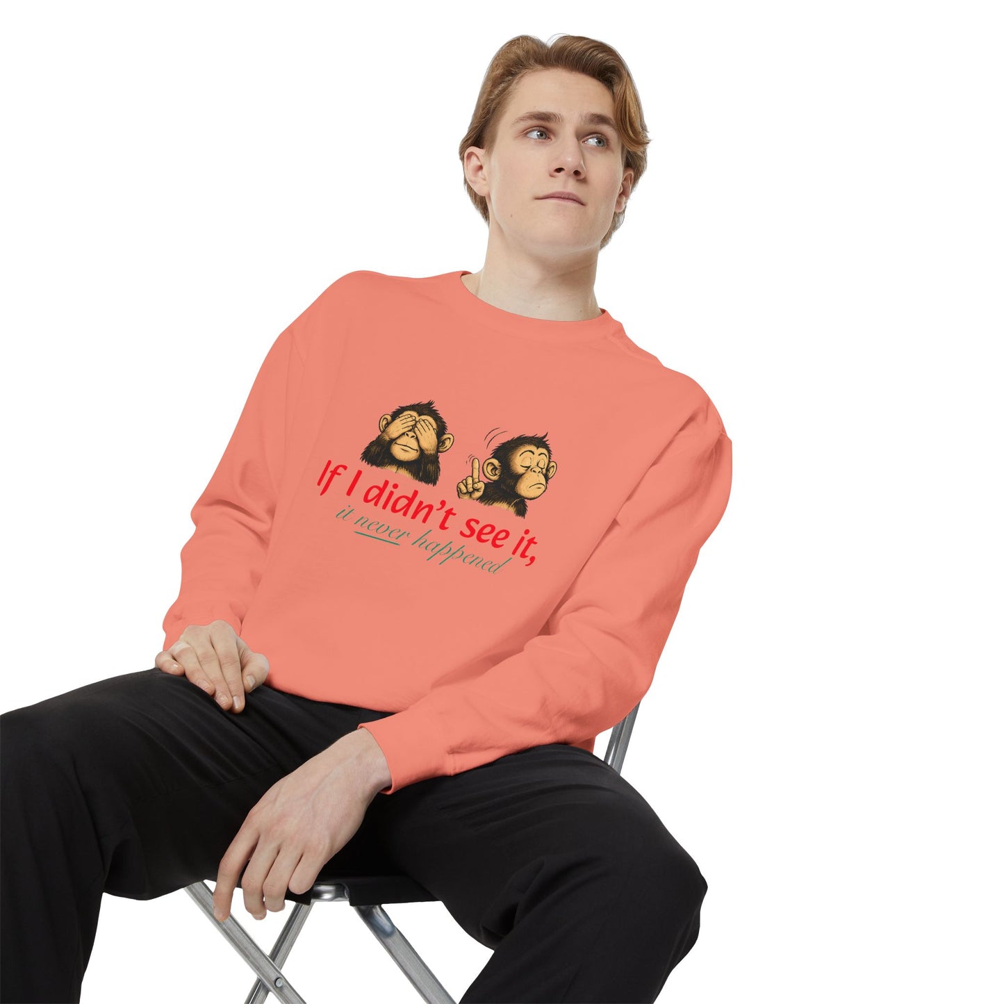 Artistic "If I Didn't See It" Unisex Garment-Dyed Sweatshirt